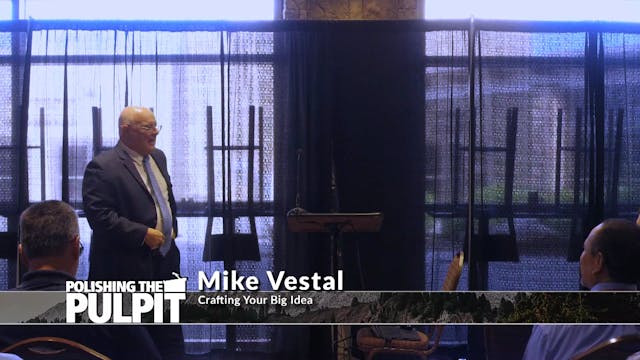 Mike Vestal: Crafting Your Big Idea