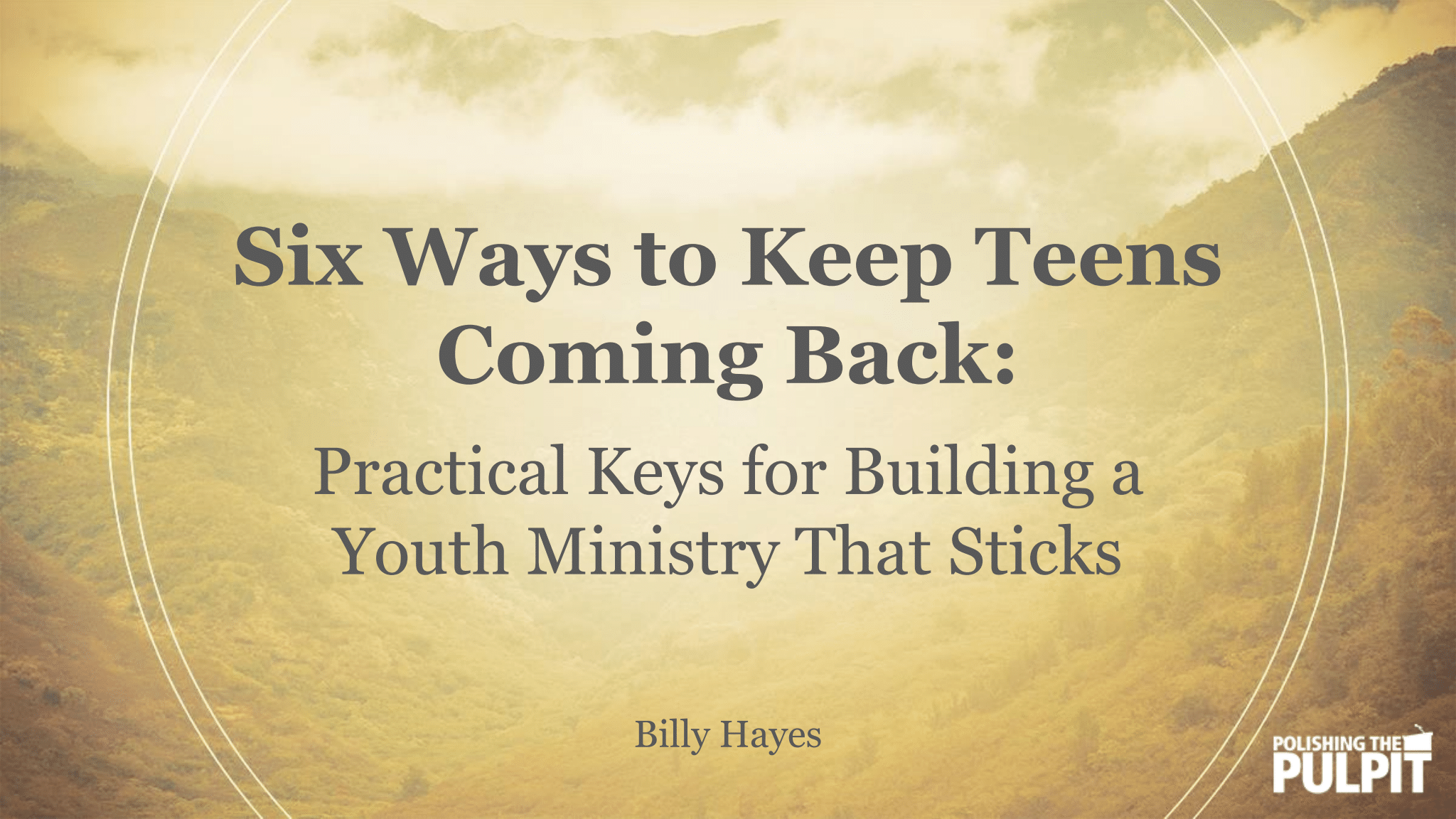 Six Ways to Keep Teens Coming Back | Billy Hayes
