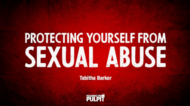 Protecting Yourself From Sexual Abuse...