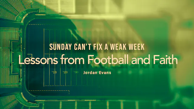 Sunday Can't Fix a Weak Week - Lesson...
