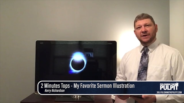 Kerry Richardson: 2 Minutes Tops - My Favorite Sermon Illustration