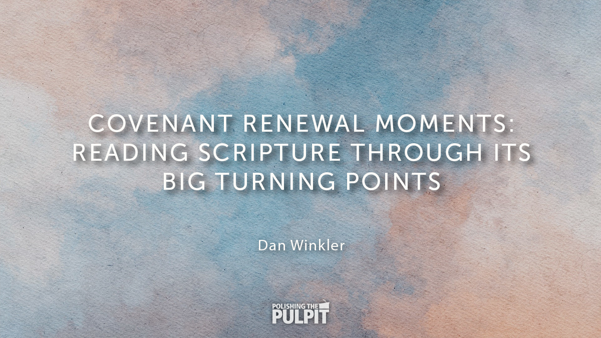 Covenant Renewal Moments | Dan Winkler