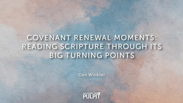 Covenant Renewal Moments | Dan Winkler