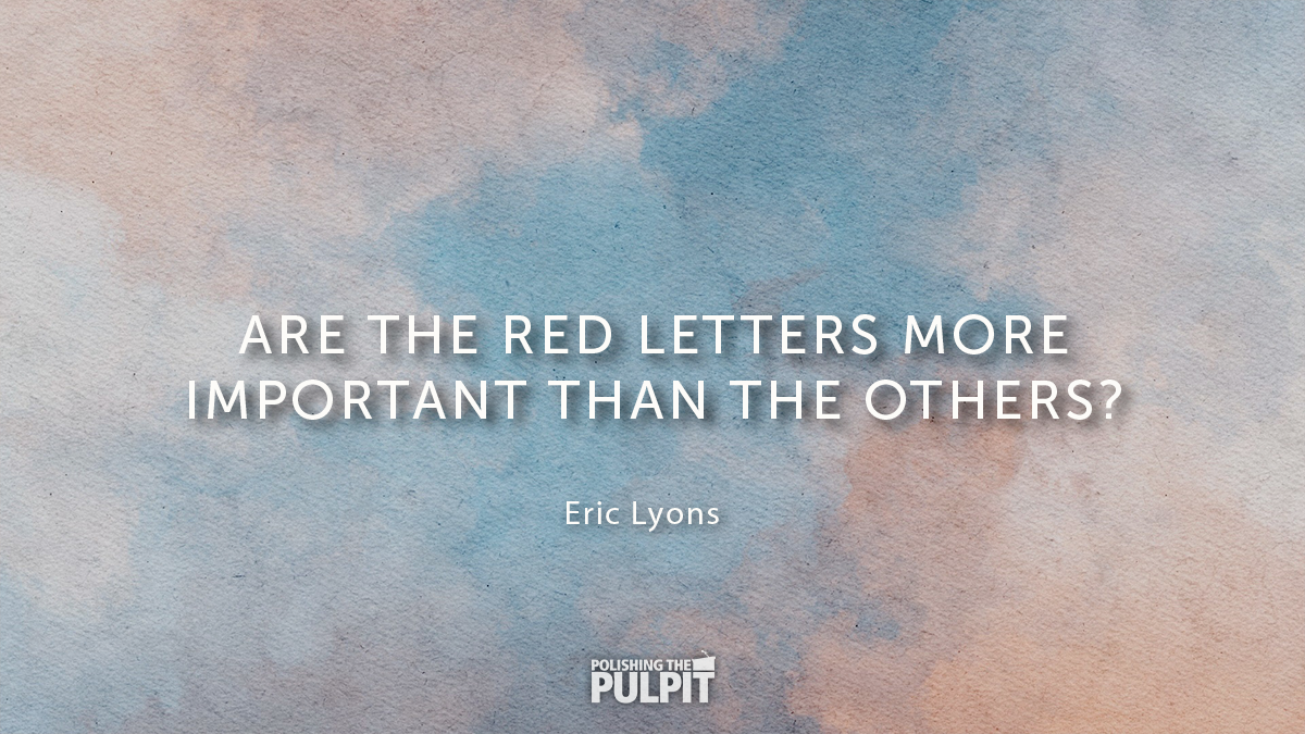 Are the Red Letters More Important than the Others? | Eric Lyons
