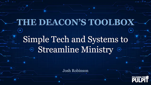 The Deacon’s Toolbox: Tech and System...