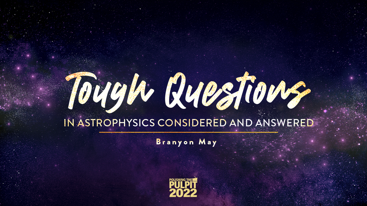 Tough Questions in Astrophysics: Considered and Answered | Branyon May