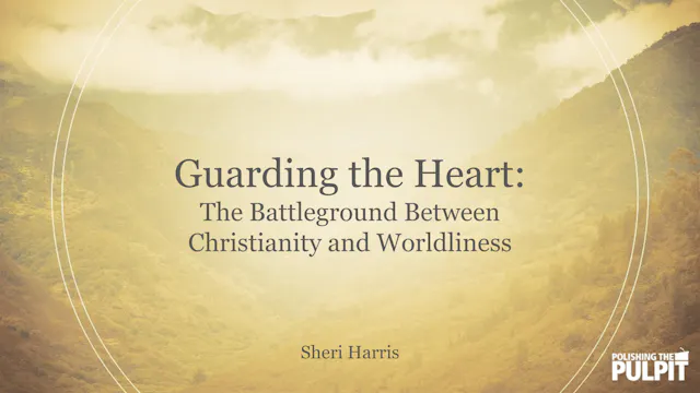 Guarding the Heart | Sheri Harris