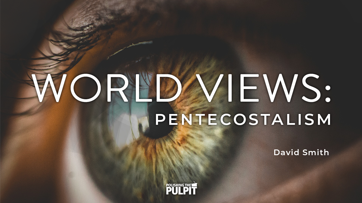 World Views: Pentecostalism | David Smith