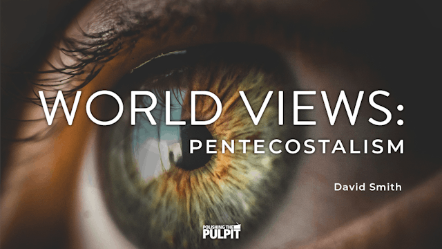 World Views: Pentecostalism | David S...