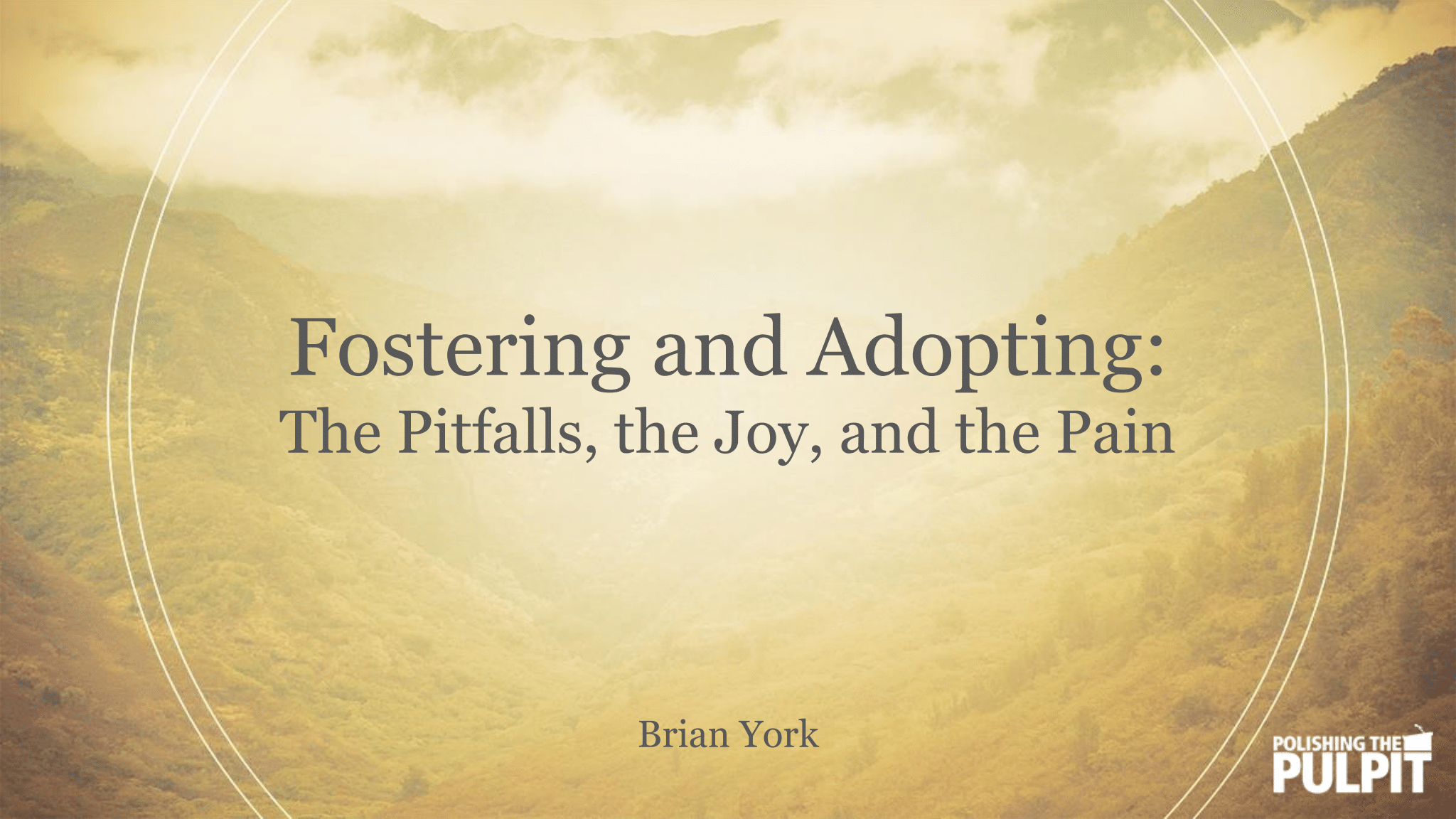 Fostering and Adopting: The Pitfalls, the Joy, and the Pain | Brian York