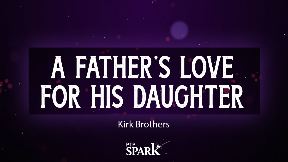 A Father’s Love for his Daughter | Kirk Brothers
