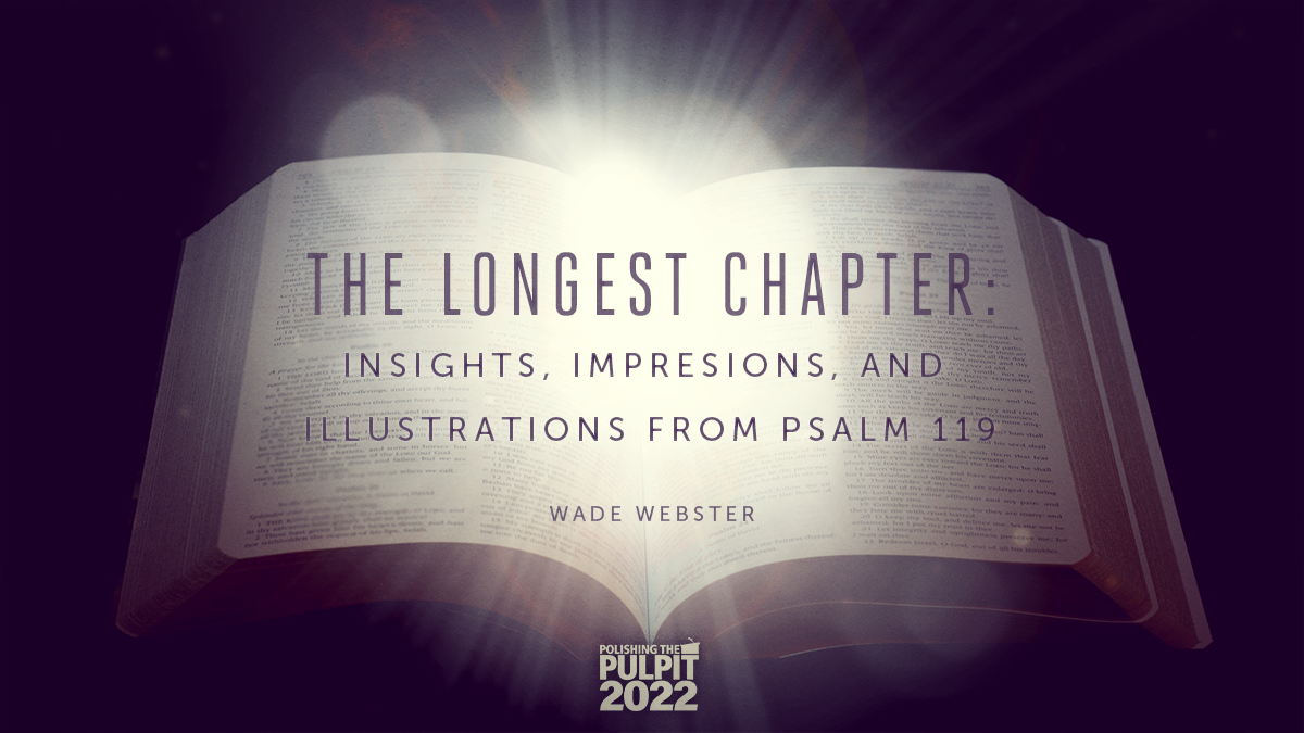 The Longest Chapter: Psalm 119 (Part 3) | Wade Webster