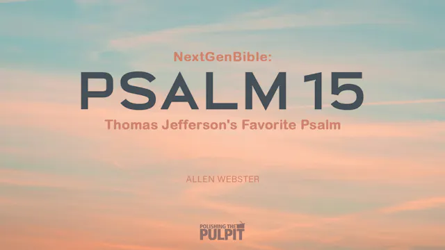 NextGenBible: Psalm 15 - Thomas Jeffe...