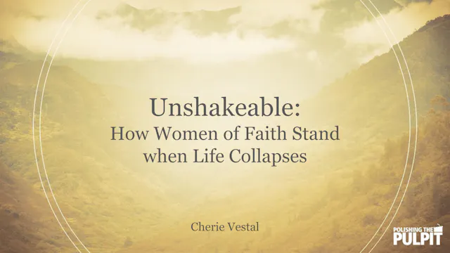 Unshakeable: How Women of Faith Stand...