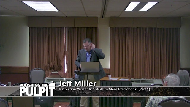 Jeff Miller: Is Creation "Scientific"? Able to Make Predictions? (Part 1)