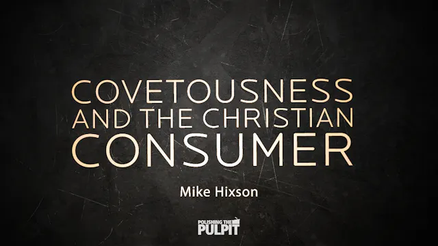 Covetousness and the Christian Consum...