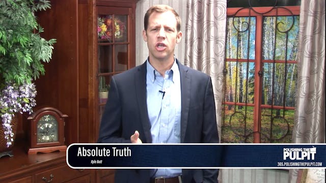 Kyle Butt: Absolute Truth