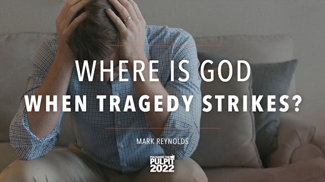 Where Is God When Tragedy Strikes?  |...