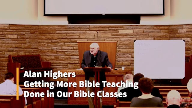 Alan Highers: Getting More Bible Teac...