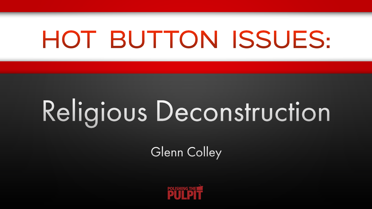 Hot Button Issues: Religious Deconstructionism | Glenn Colley