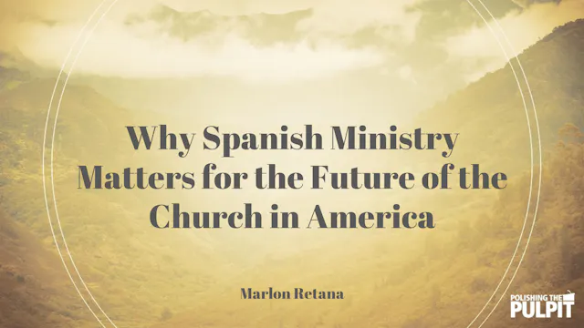 Why Spanish Ministry Matters for the ...