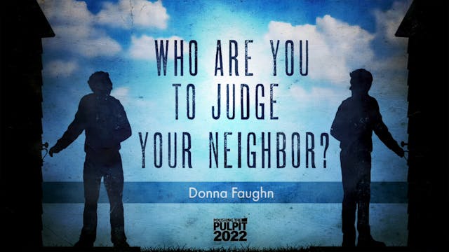 Who Are You Who Judge Your Neighbor? ...