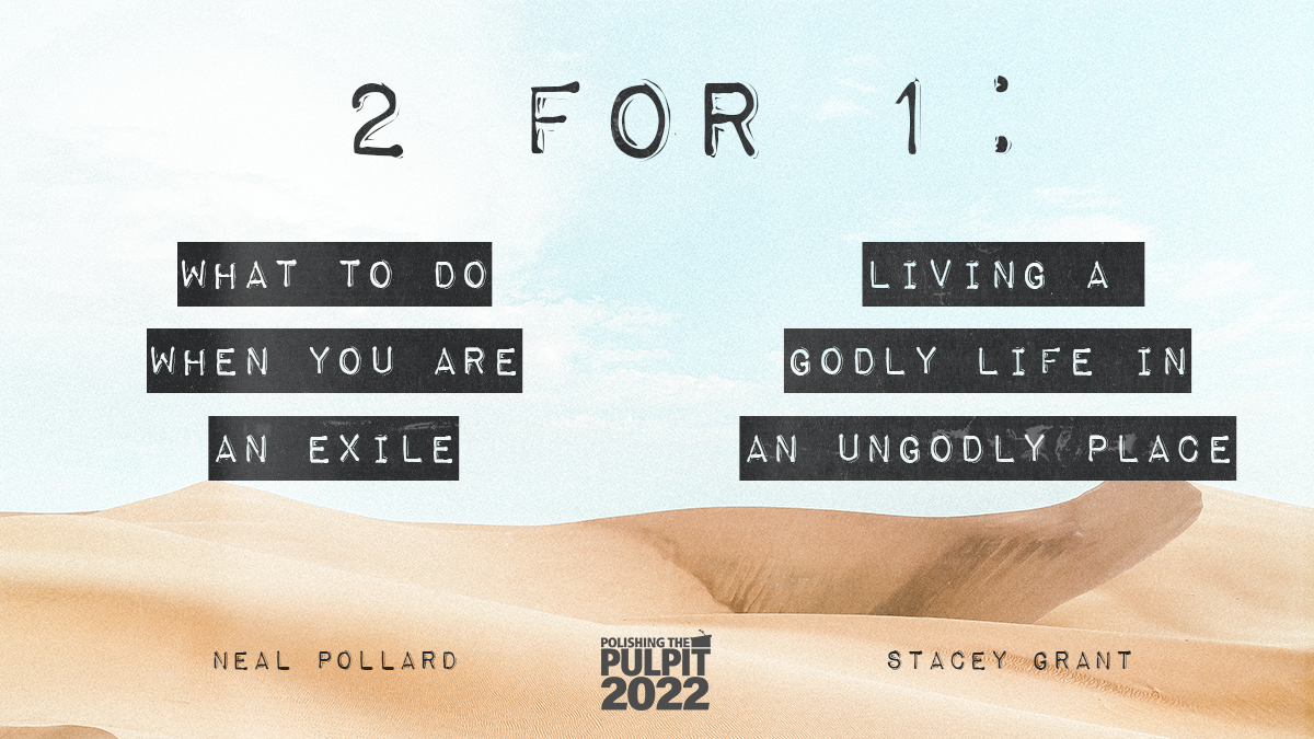 2 for 1: "When You Are an Exile" & "Living a Godly Life in an Ungodly Place"