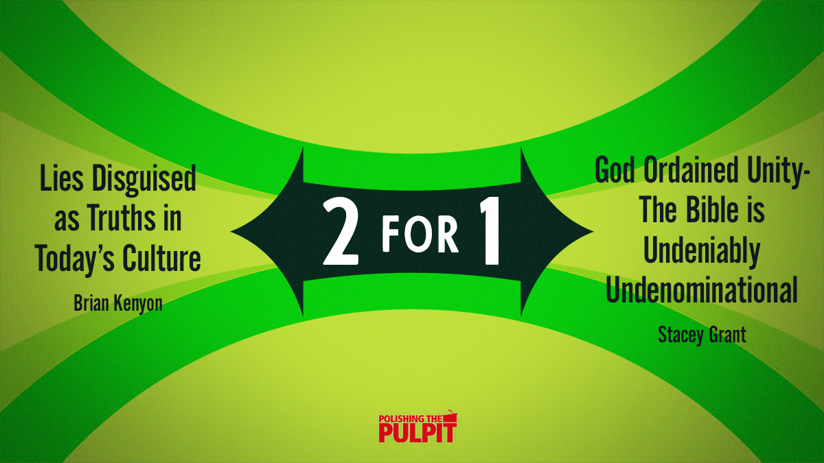 Two for One: Lies Disguised as Truth & God Ordained Unity