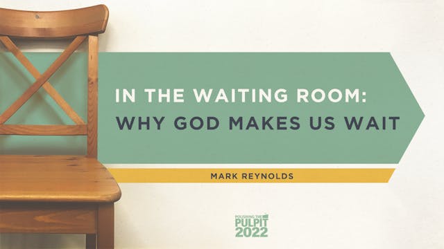 In the Waiting Room: Why God Makes Us...