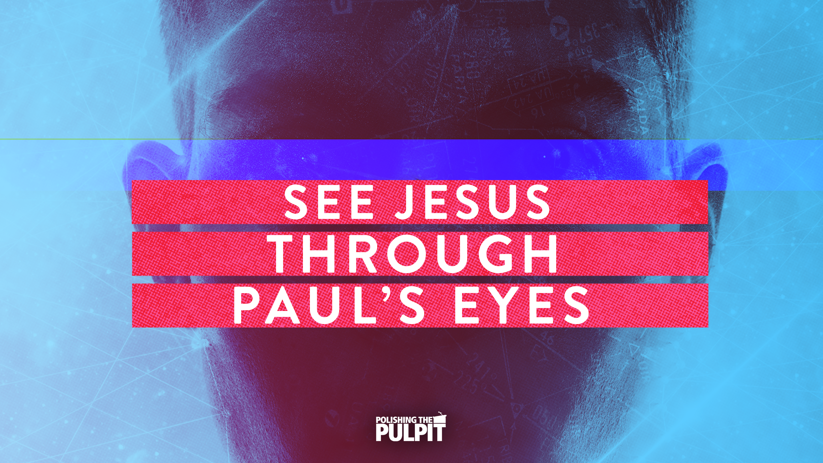 See Jesus through Paul’s Eyes | Dan Winkler