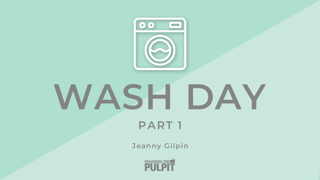 Wash Day (Part 1) | Jeanny Gilpin