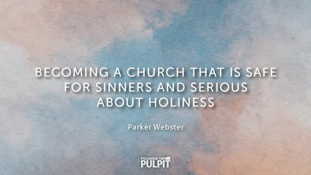 A Church That Is Safe for Sinners & S...