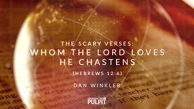 The Scary Verses: Whom the Lord Loves...