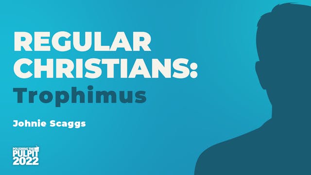 Regular Christians: Trophimus | Johni...