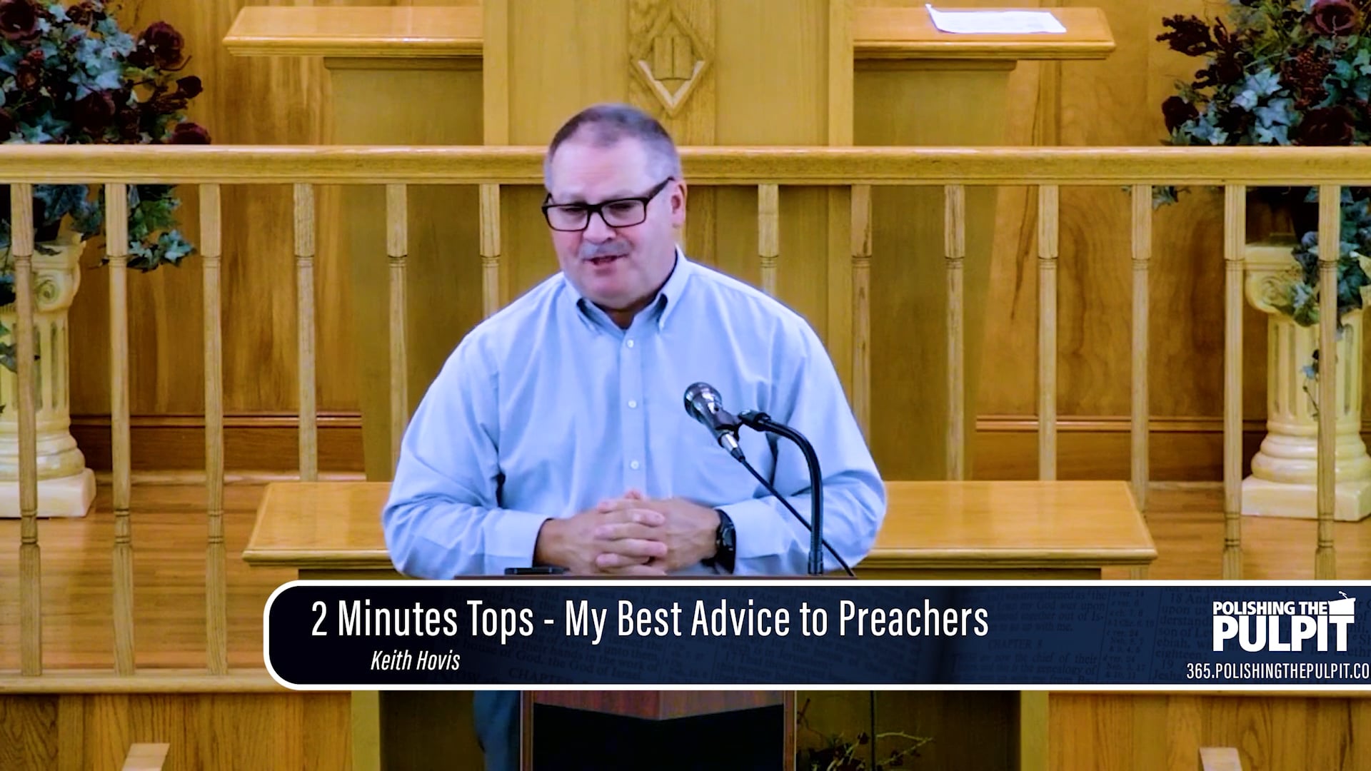 Keith Hovis: 2 Minutes Tops - My Best Advice to Preachers