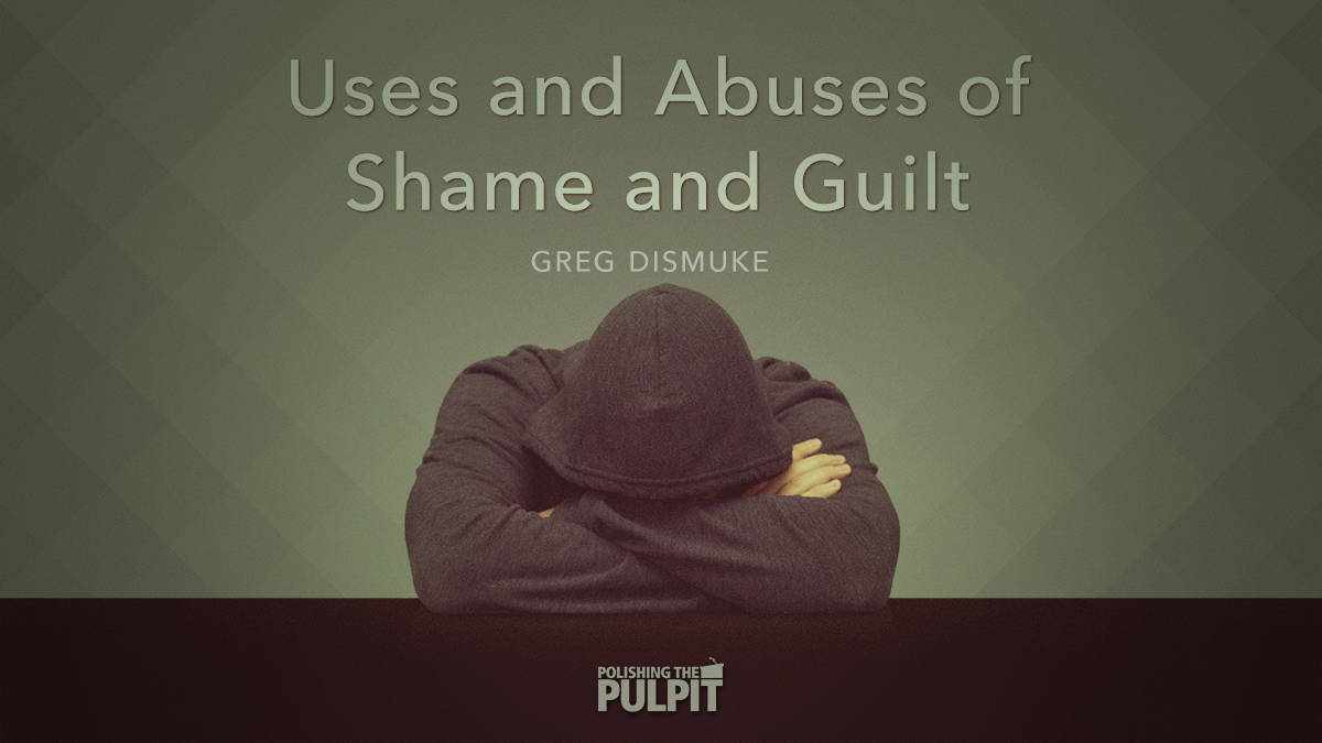The Uses and Abuses of Shame and Guilt | Greg Dismuke