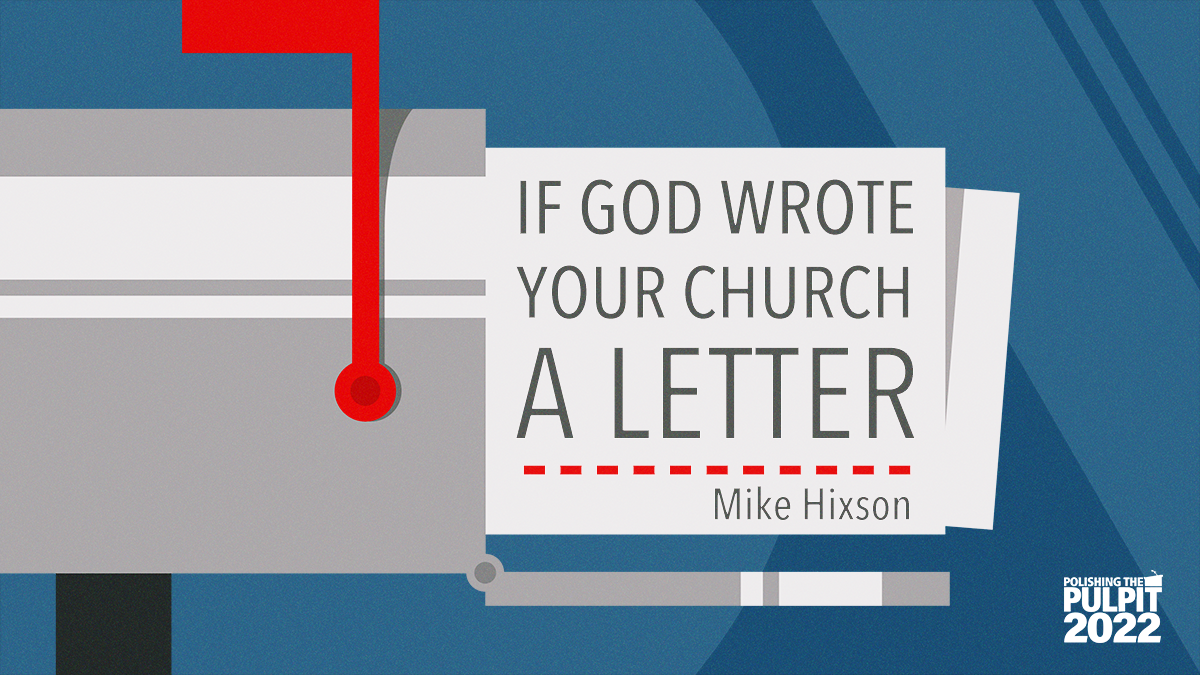 If God Wrote Your Church a Letter | Mike Hixson