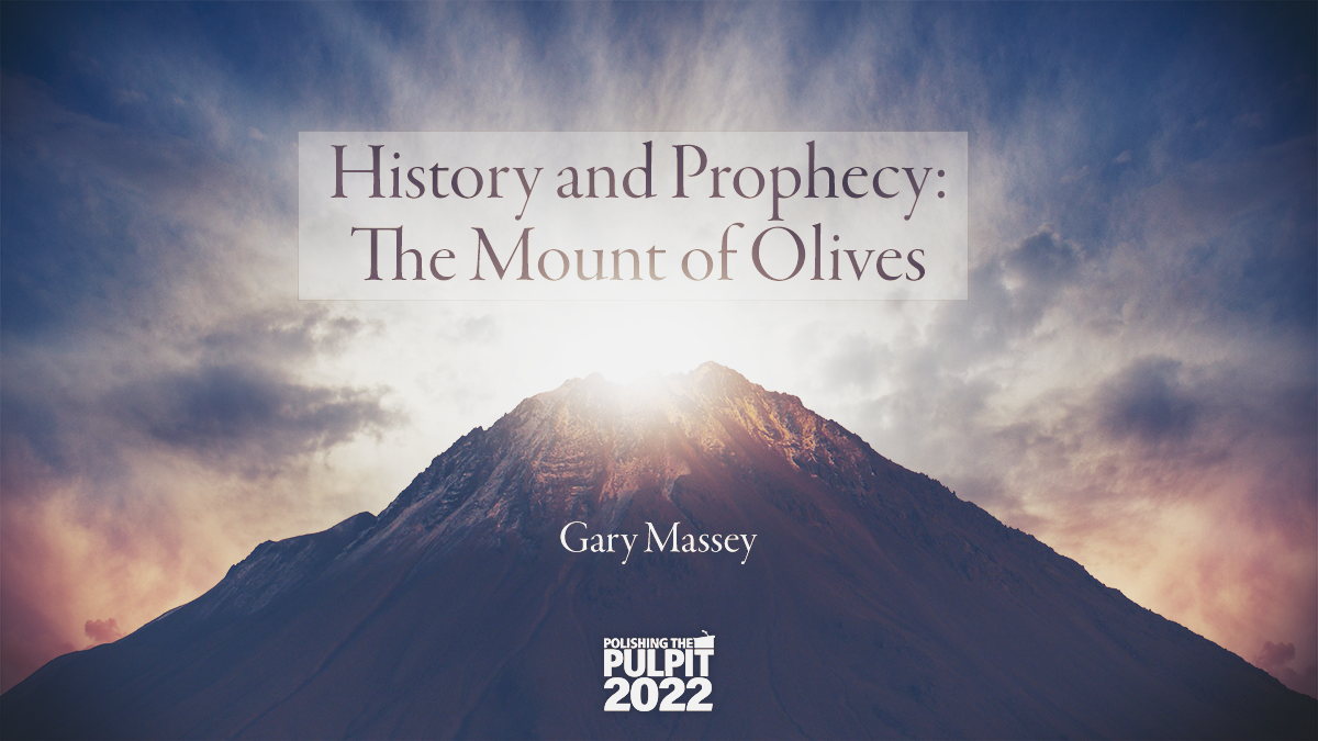 History and Prophecy: The Mount of Olives | Gary Massey
