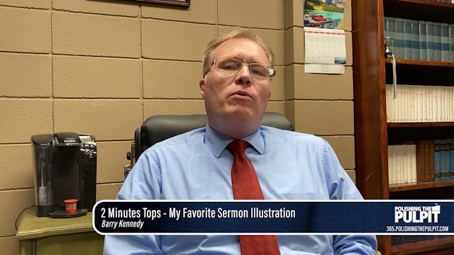 Barry Kennedy : 2 Minutes Tops - My Favorite Sermon Illustration