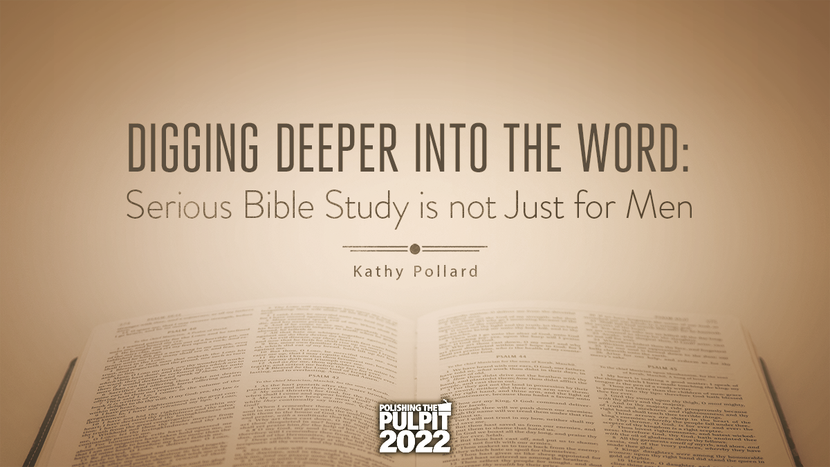 Digging Deeper into the Word (Part 2) | Kathy Pollard