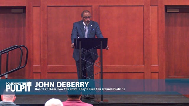 John DeBerry: Don't Let Them Slow You...