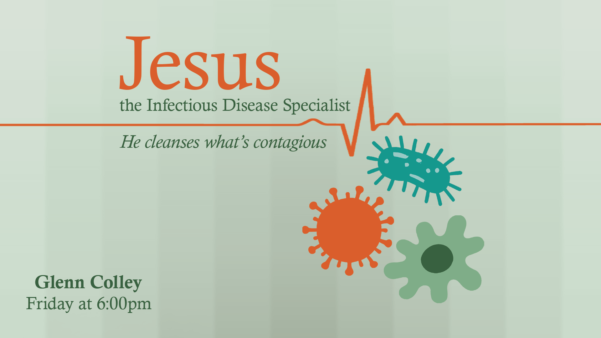 Jesus, the Infectious Disease Specialist | Glenn Colley