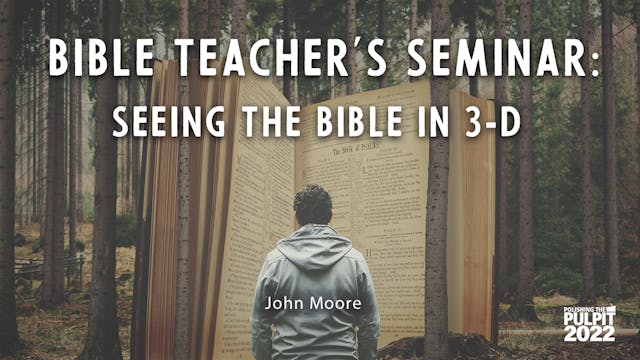 Bible Teacher's Seminar: Seeing the B...