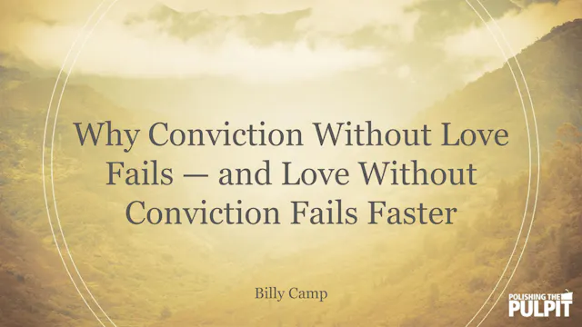 Why Conviction Without Love Fails | B...