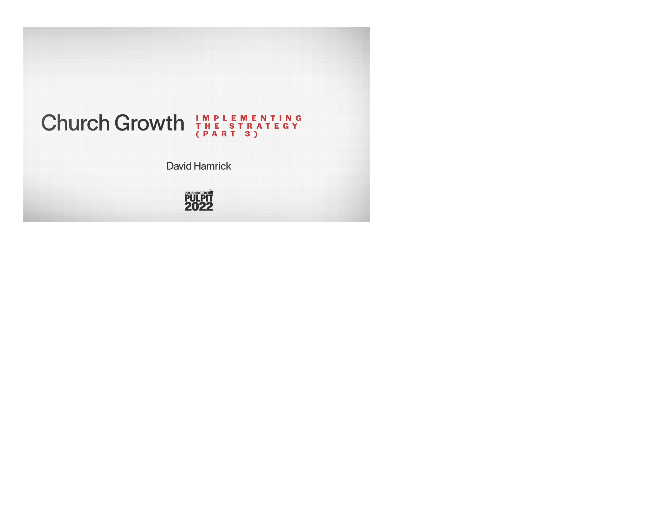 Implementing the Strategy for Church Growth (Part 3) | David Hamrick