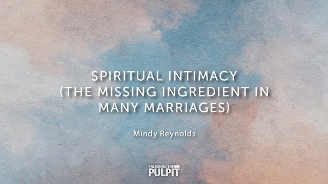Spiritual Intimacy (The Missing Ingre...