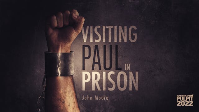 Visiting Paul in Prison | John Moore