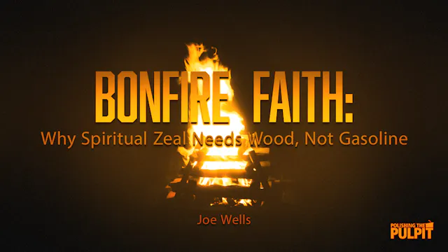 Bonfire Faith: Why Spiritual Zeal Nee...