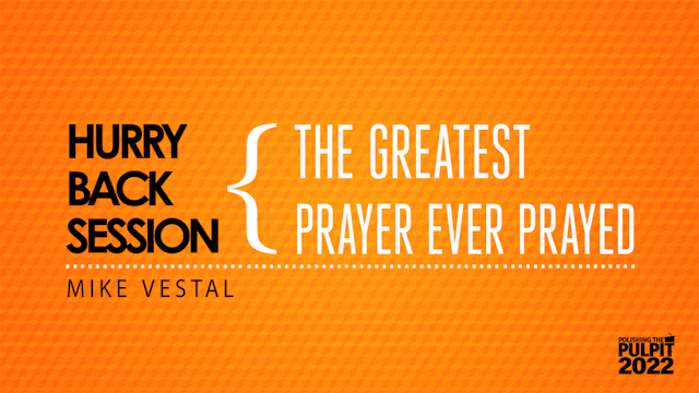 Hurry Back Session: The Greatest Pray...