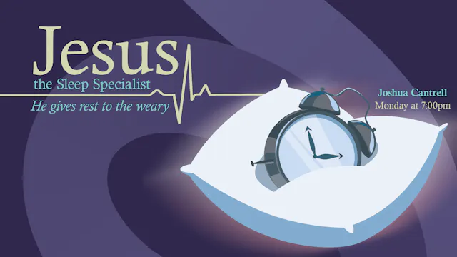 Jesus, the Sleep Specialist - He Give...